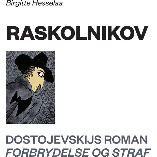 Raskolnikov - Forbrydelse og straf af Fjodor Dostojevskij