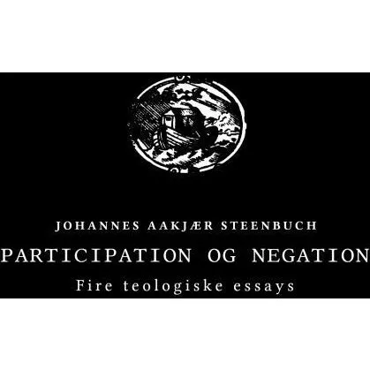 Johannes Aakjær Steenbuch: Participation og negation