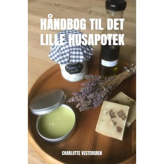 Håndbog til det lille husapotek - Charlotte Vestergren