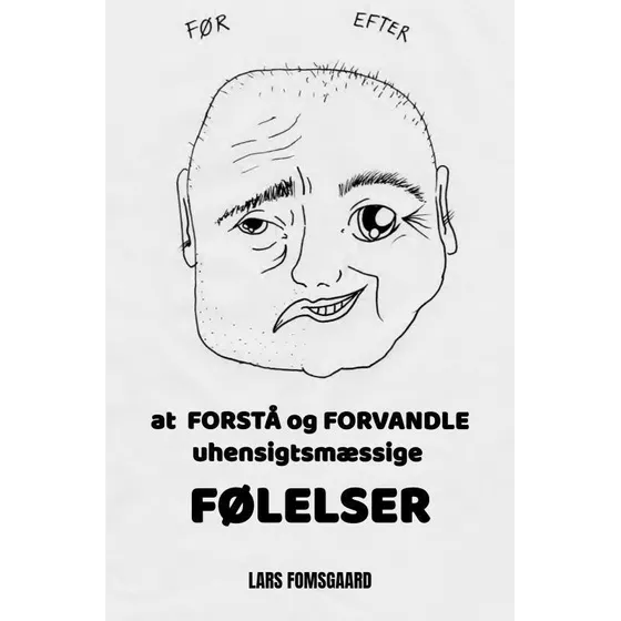 At forstå og forvandle uhensigtsmæssige følelser - Lars Fomsgaard