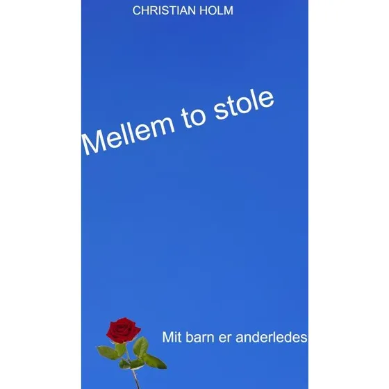 Mellem to stole - Christian Holm - Bog