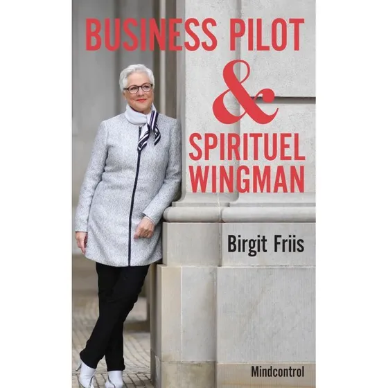 Birgit Friis: Business Pilot & Spirituel Wingman
