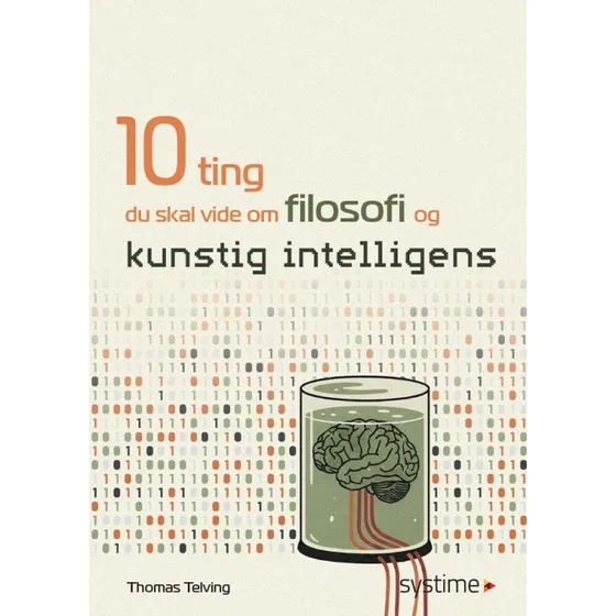 10 ting du skal vide om filosofi og kunstig intelligens - Thomas Telving