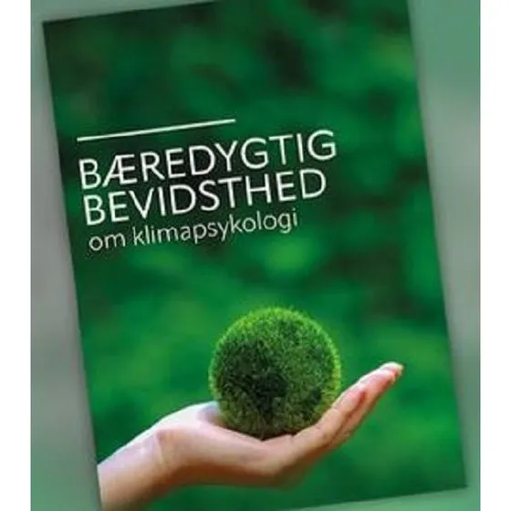 Bæredygtig bevidsthed - om klimapsykologi af Heidi Koldtoft Engedal