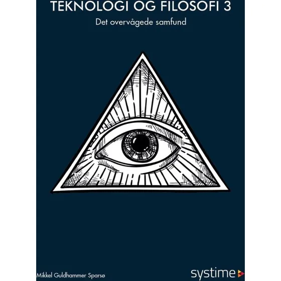 Teknologi og filosofi 3: Det overvågede samfund - Mikkel G. Sparsø