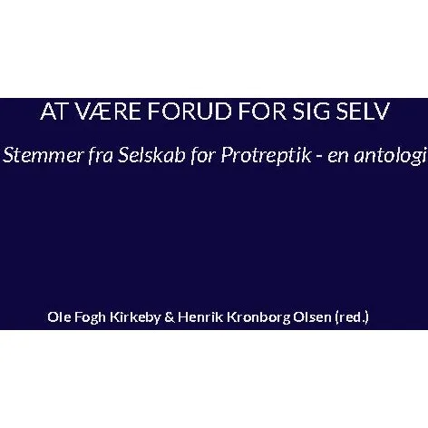 At være forud for sig selv - Ole Fogh Kirkeby