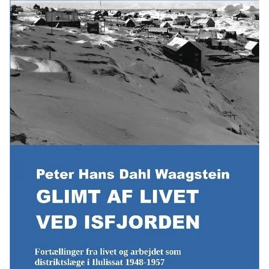 Glimt af livet ved isfjorden af Peter Hans Dahl Waagstein