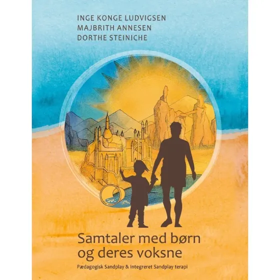 Samtaler med børn og deres voksne - Majbrith Annesen m.fl.