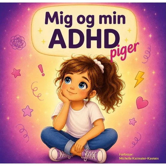 Mig og min ADHD - Michelle Kazmaier-Kasnæs