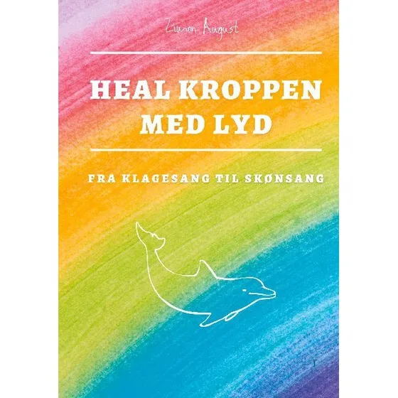 Heal Kroppen med Lyd - Zimon August Sepnors (Bog)