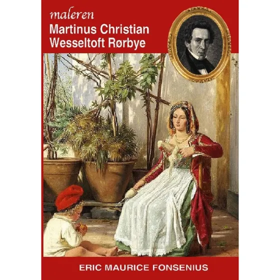Martinus Christian Wesseltoft Rørbye af Eric Maurice Fonsenius