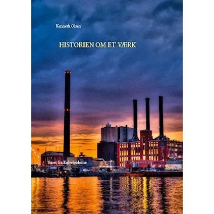 Historien om et Værk - Kenneth Olsen - Bog