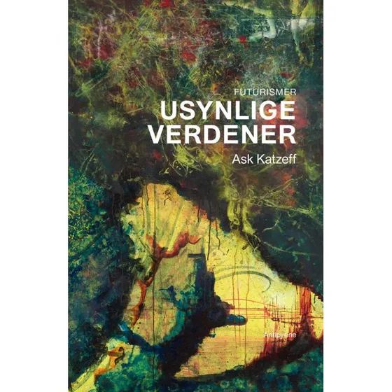Usynlige verdener - Ask Katzeff - Bog