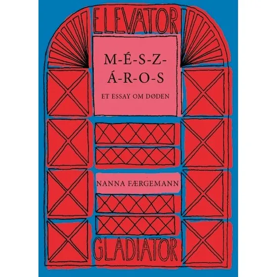 M-E-S-Z-A-R-O-S af Nanna Færgemann - Gladiator