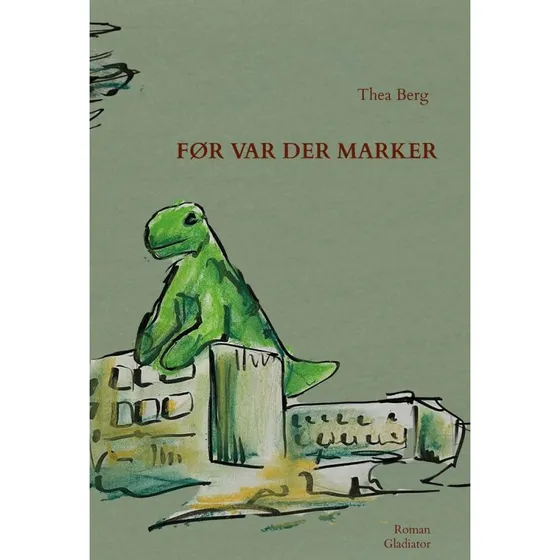 Thea Berg: Før var der marker - Bog