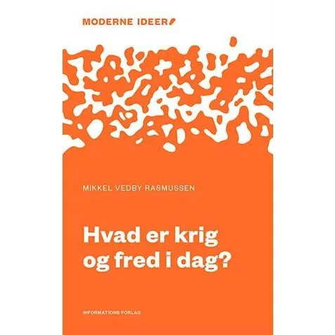 Hvad er krig og fred i dag? - Mikkel Vedby Rasmussen - Bog