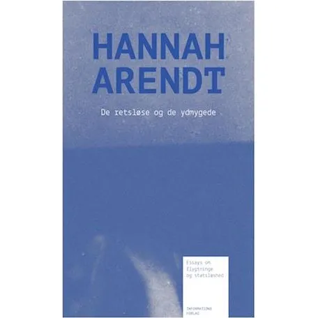 Hannah Arendt: De retsløse og de ydmygede