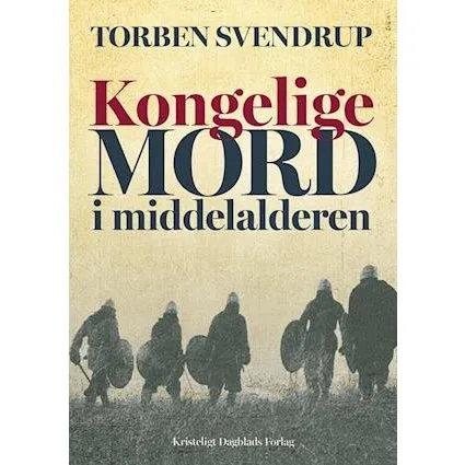 Torben Svendrup: Kongelige mord i middelalderen - Bog