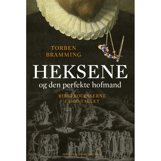 Heksene og den perfekte hofmand af Torben Bramming
