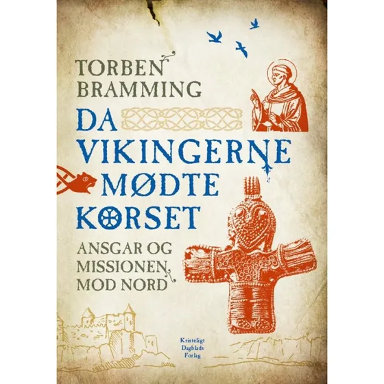 Da vikingerne mødte korset - Torben Bramming (Bog)