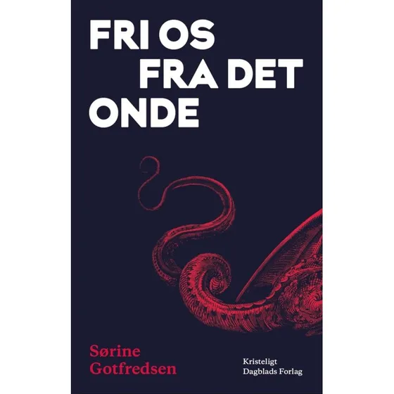 Fri os fra det onde af Sørine Gotfredsen - Bog