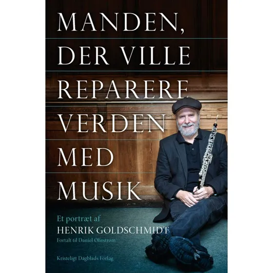 Manden der ville reparere verden med musik - Henrik Goldschmidt