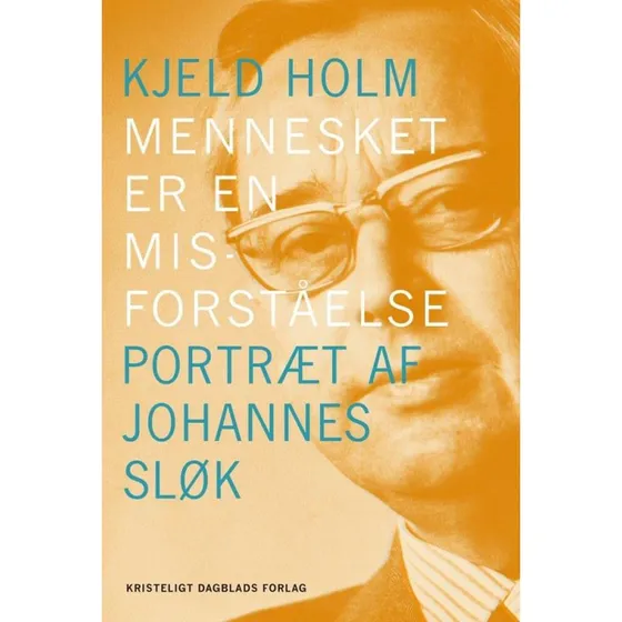 Mennesket er en misforståelse - Kjeld Holm (Revideret udgave)