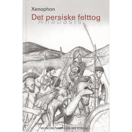 Det persiske felttog - Anabasis af Xenophon