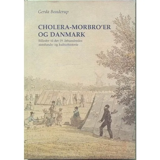 Cholera-morbroer og Danmark - Gerda Bonderup - Bog