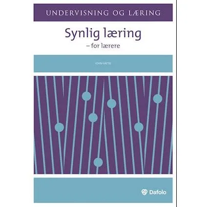 Synlig læring - for lærere - John Hattie - Bog