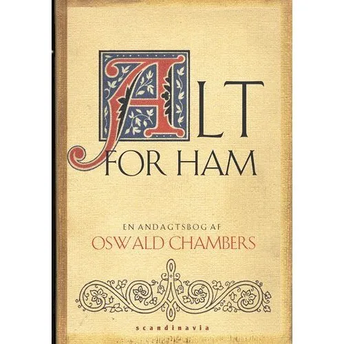 Alt for Ham - Oswald Chambers - Bog