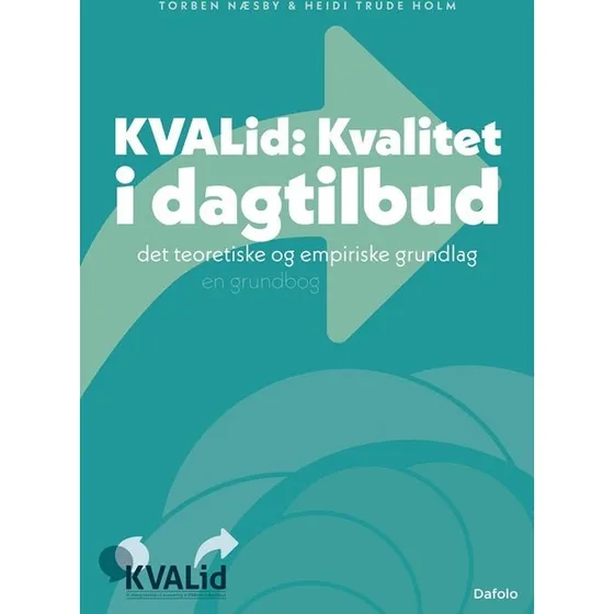 KVAlid - Kvalitet i dagtilbud af Torben Næsby & Heidi Trude Holm