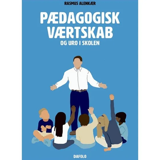 Pædagogisk værtskab og uro i skolen - Rasmus Alenkær