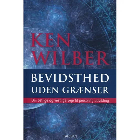 Ken Wilber: Bevidsthed uden grænser