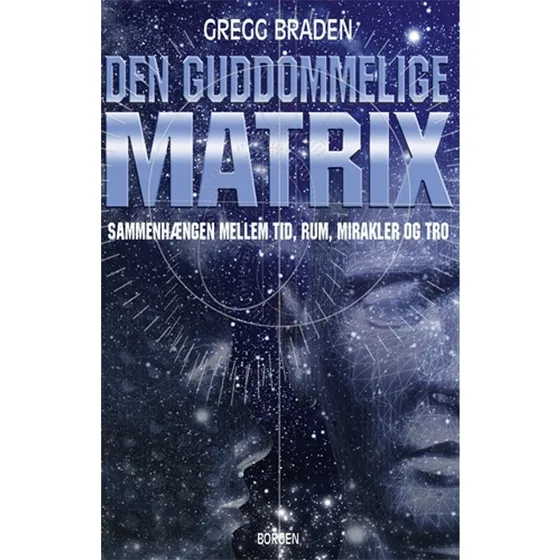 Gregg Braden: Den guddommelige matrix (Bog)