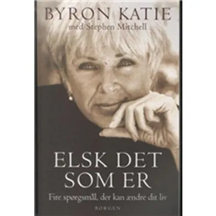 Byron Katie: Elsk det som er - Bog