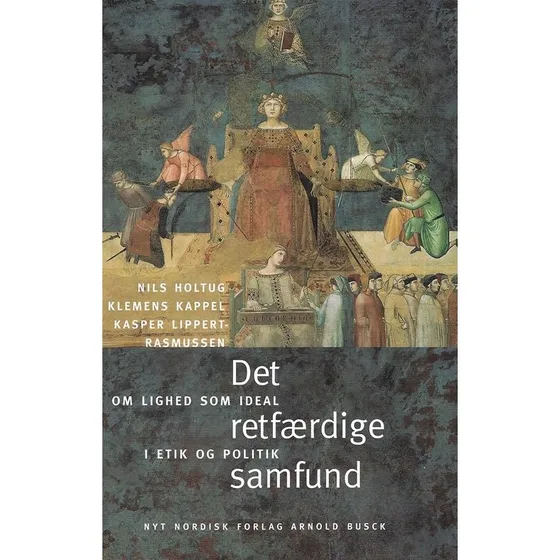 Det retfærdige samfund - Kappel, Holtug & Lippert-Rasmussen