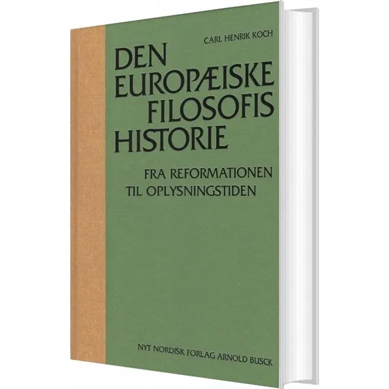 Den Europæiske Filosofis Historie - Carl Henrik Koch - Gyldendal