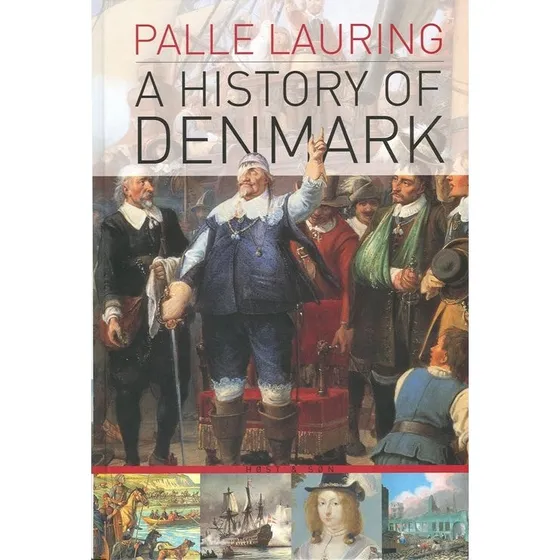 Palle Lauring: A History of Denmark - Illustreret klassiker