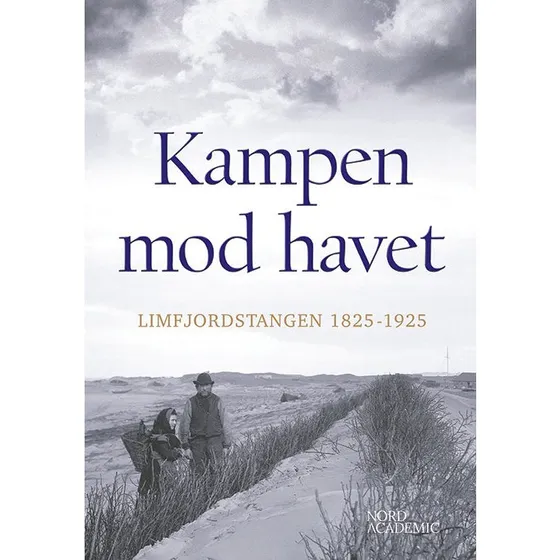 Kampen mod havet - Historisk bog om Limfjordstangen