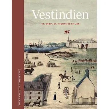 Danmark og kolonierne - Vestindien - H.C. Gulløv & Niels Brimnes