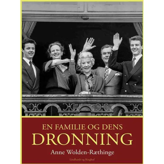 En familie og dens dronning - Anne Wolden-Ræthinge