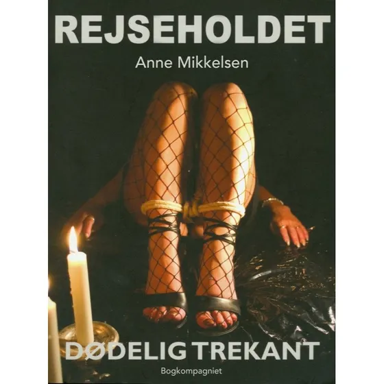 Rejseholdet 4: Dødelig trekant - Anne Mikkelsen