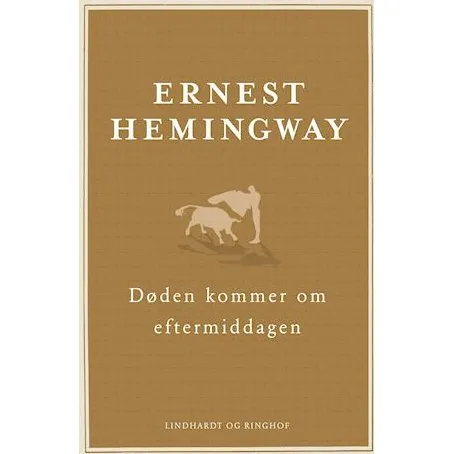 Ernest Hemingway: Døden kommer om eftermiddagen
