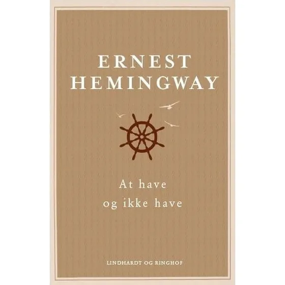 Ernest Hemingway: At have og ikke have