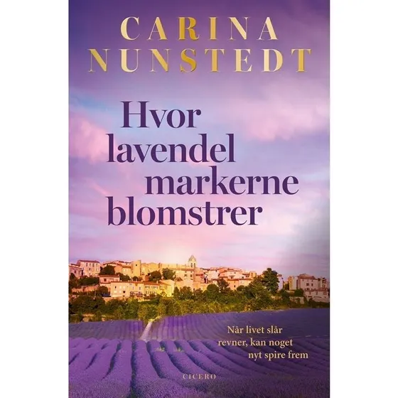 Hvor lavendelmarkerne blomstrer - Carina Nunstedt