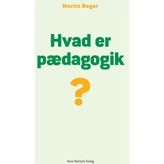 Hvad er pædagogik? - Martin Bayer