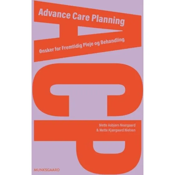 Advance Care Planning - Mette Asbjørn Neergaard & Mette Kjærgaard Nielsen