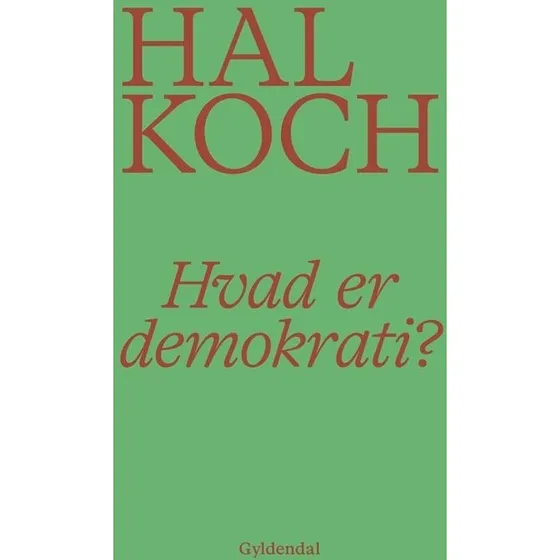 Hal Koch: Hvad er demokrati? - Klassisk bog med nyt omslag