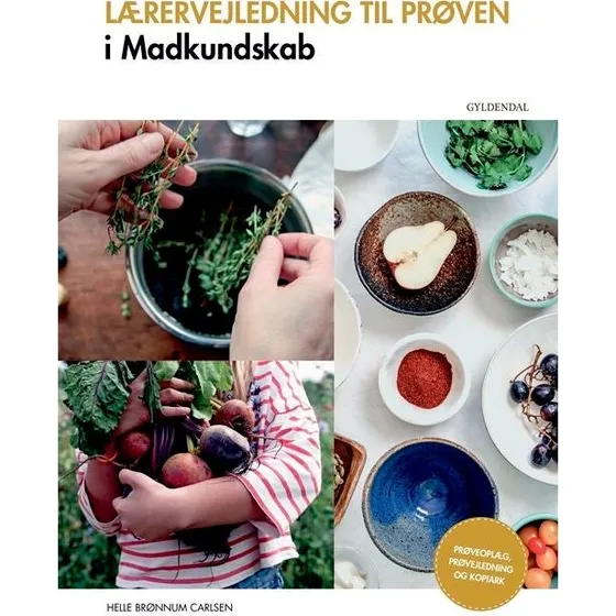 Lærervejledning til prøven i madkundskab - Helle Brønnum Carlsen